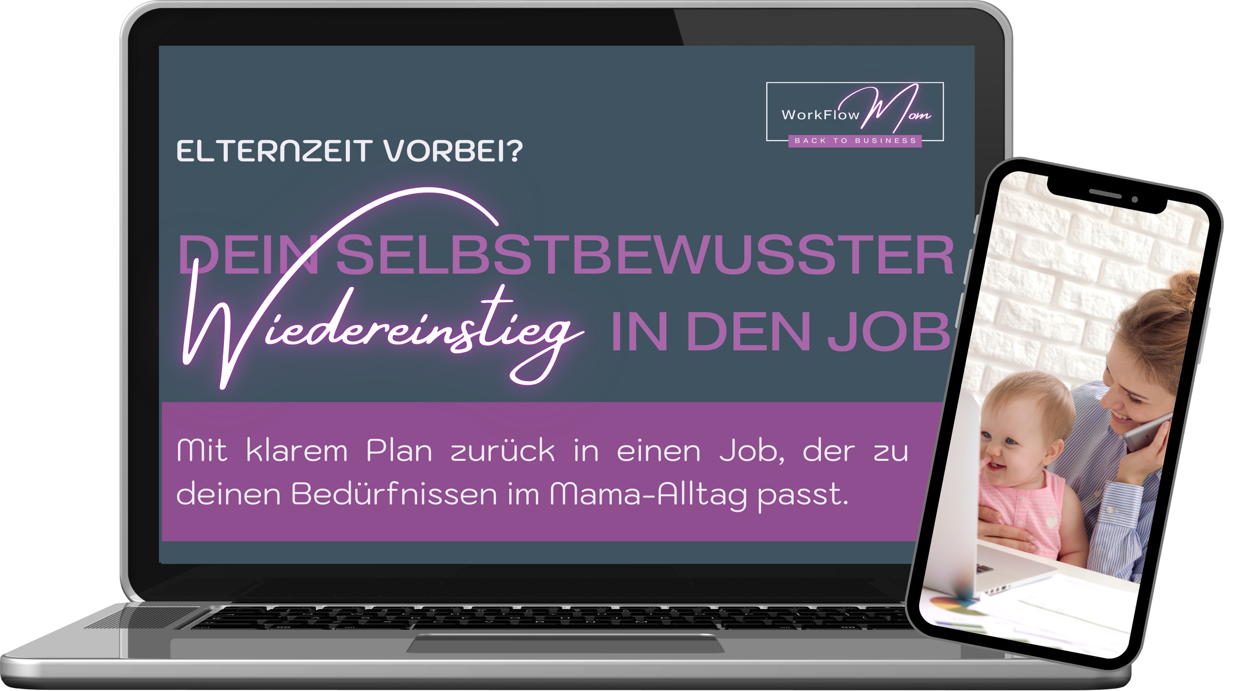 WorkFlowMom: Wiedereinstieg nach Elternzeit – persönlicher Wiedereinstiegsfahrplan für Job und Familie