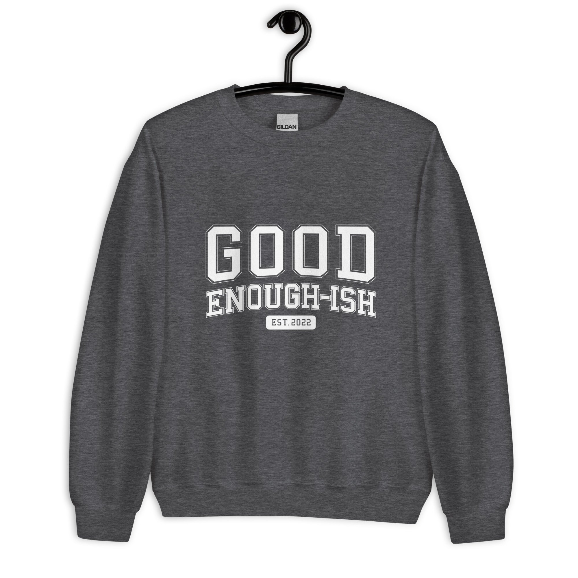 Good Enough-ish University Unisex Sweatshirt — Good Enough-ish Podcast