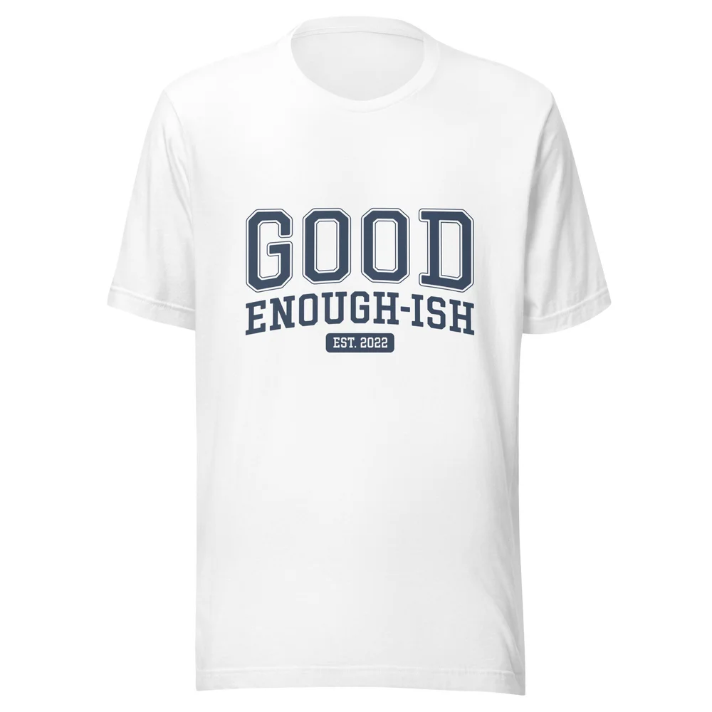 Good Enough-ish University t-shirt - Navy design — Good Enough-ish 