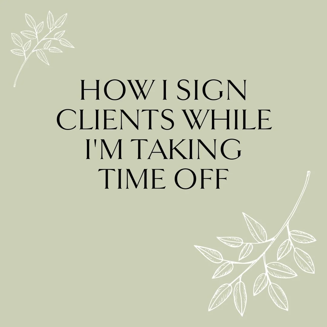 How My Business Runs Itself: signing Clients Will Taking Time Off