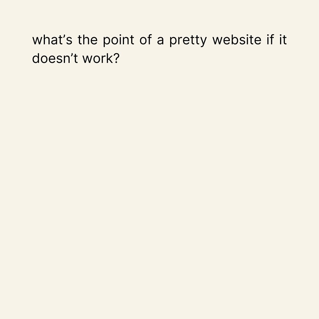 I love pretty things, don&rsquo;t get me wrong.  Websites SHOULD be pretty.

BUT, they should also work. 👀

In addition to being pretty, a website should also
- look good on every device
- have working links
- actually show up on google
- answer typ