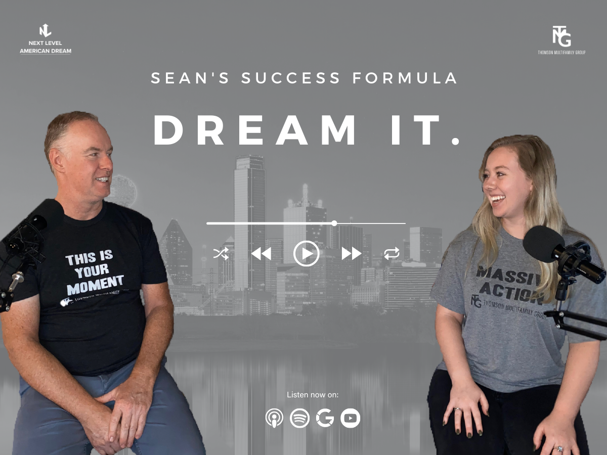 DREAM IT. Sean's Success Formula Step 1