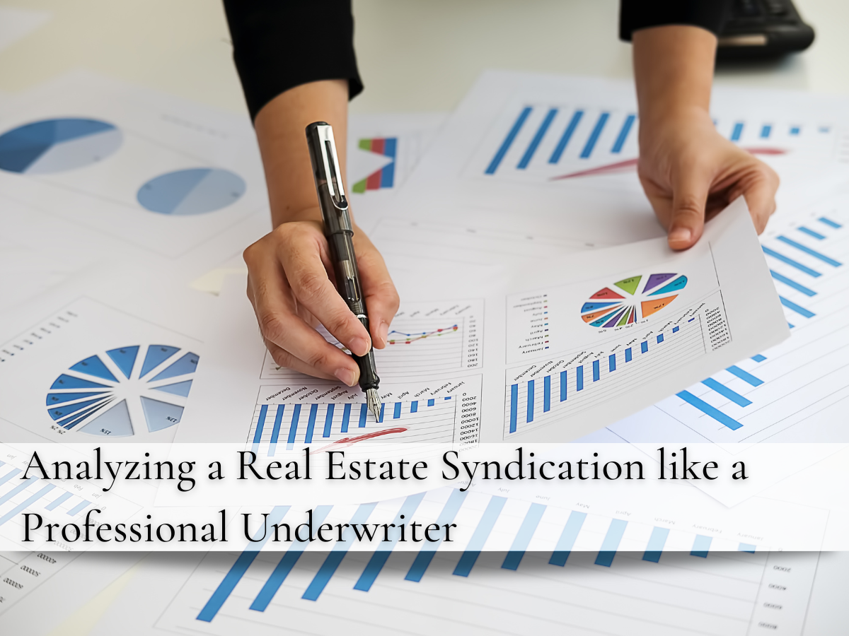 Analyzing a Real Estate Syndication like a Professional Underwriter