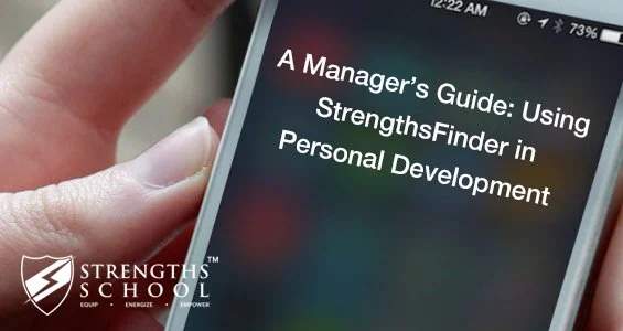 A Manager’s Guide: Using StrengthsFinder in Personal Development