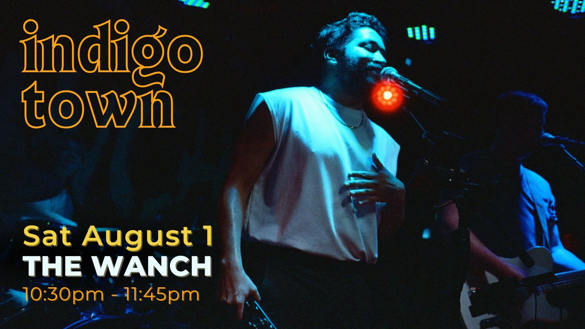 INDIGO TOWN Live at The Wanch August 1st, 2026