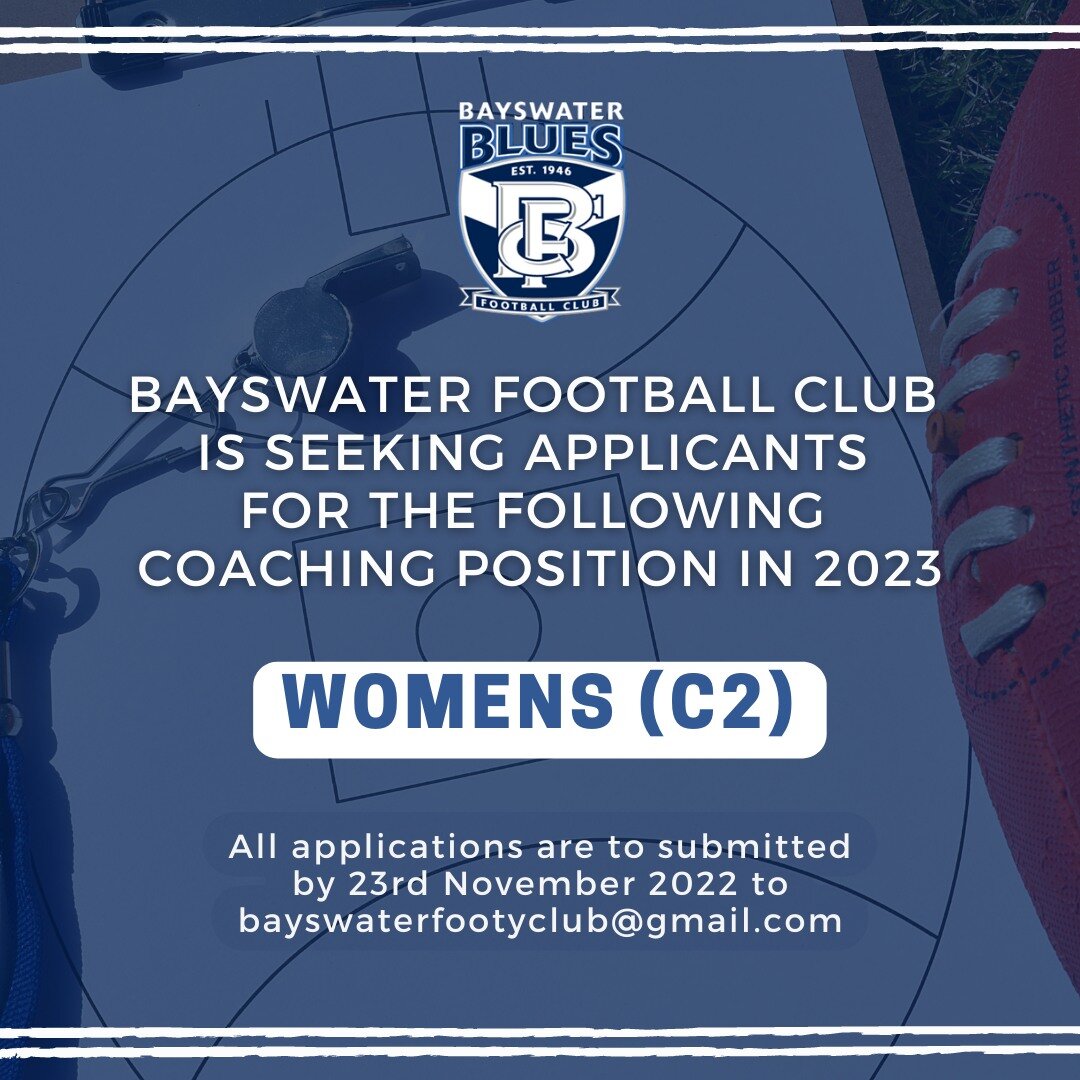 Bayswater Football Club (BFC) is seeking expressions of interests for the position of Womens Coach for the 2023 season. 

Attributes of the successful applicant will include:
🔷 Hold a current level 1 coaching accreditation or will complete it prior 