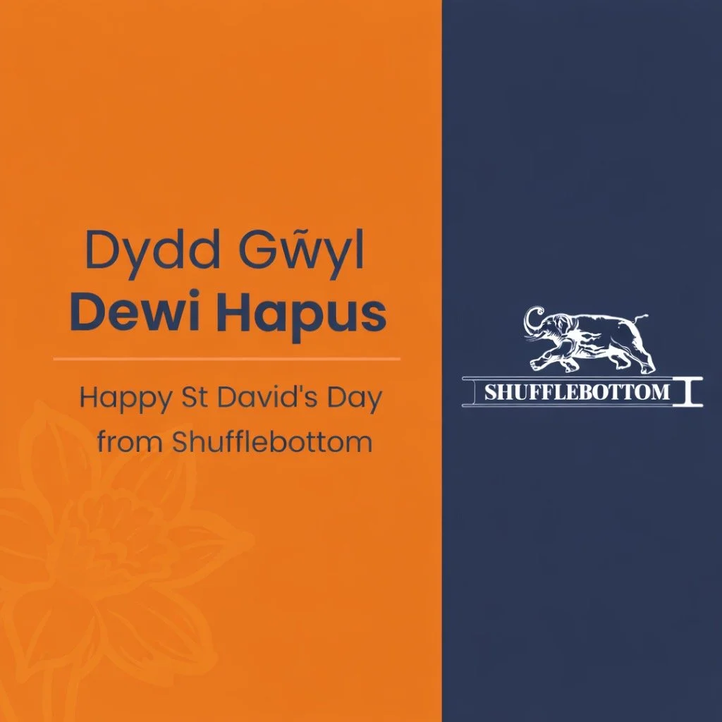 Dydd Gŵyl Dewi Hapus 
Dydd Gŵyl Dewi Hapus wrth Shufflebottom.
Yn falch o&rsquo;n gwreiddiau Cymreig heddiw a phob dydd.