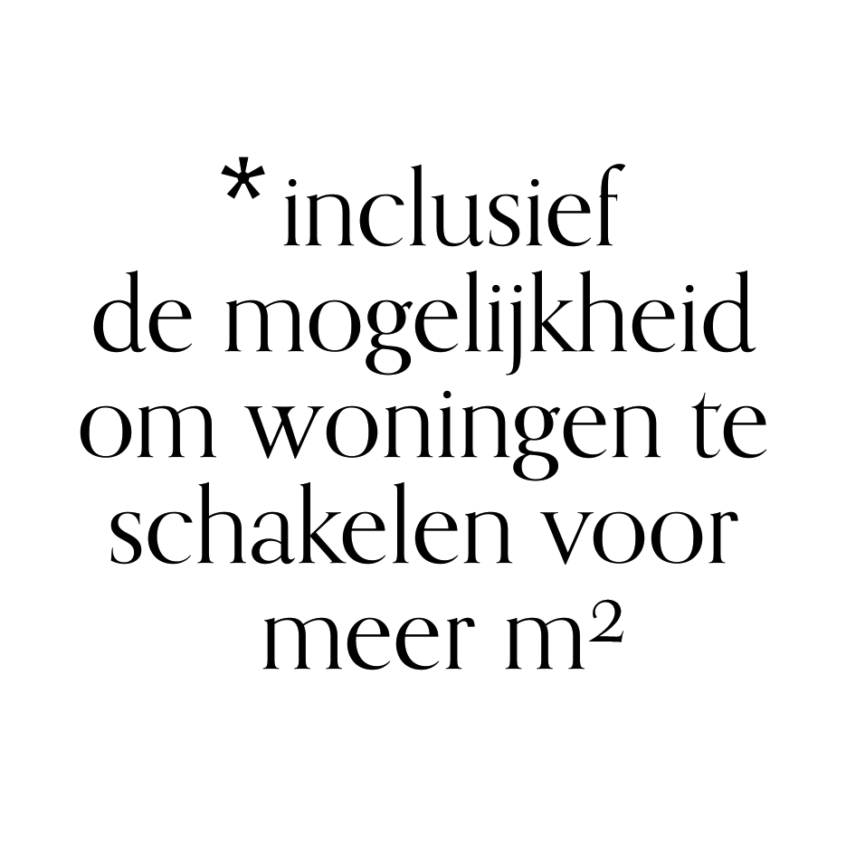 * inclusief de mogelijkheid om woningen te schakelen voor meer m2