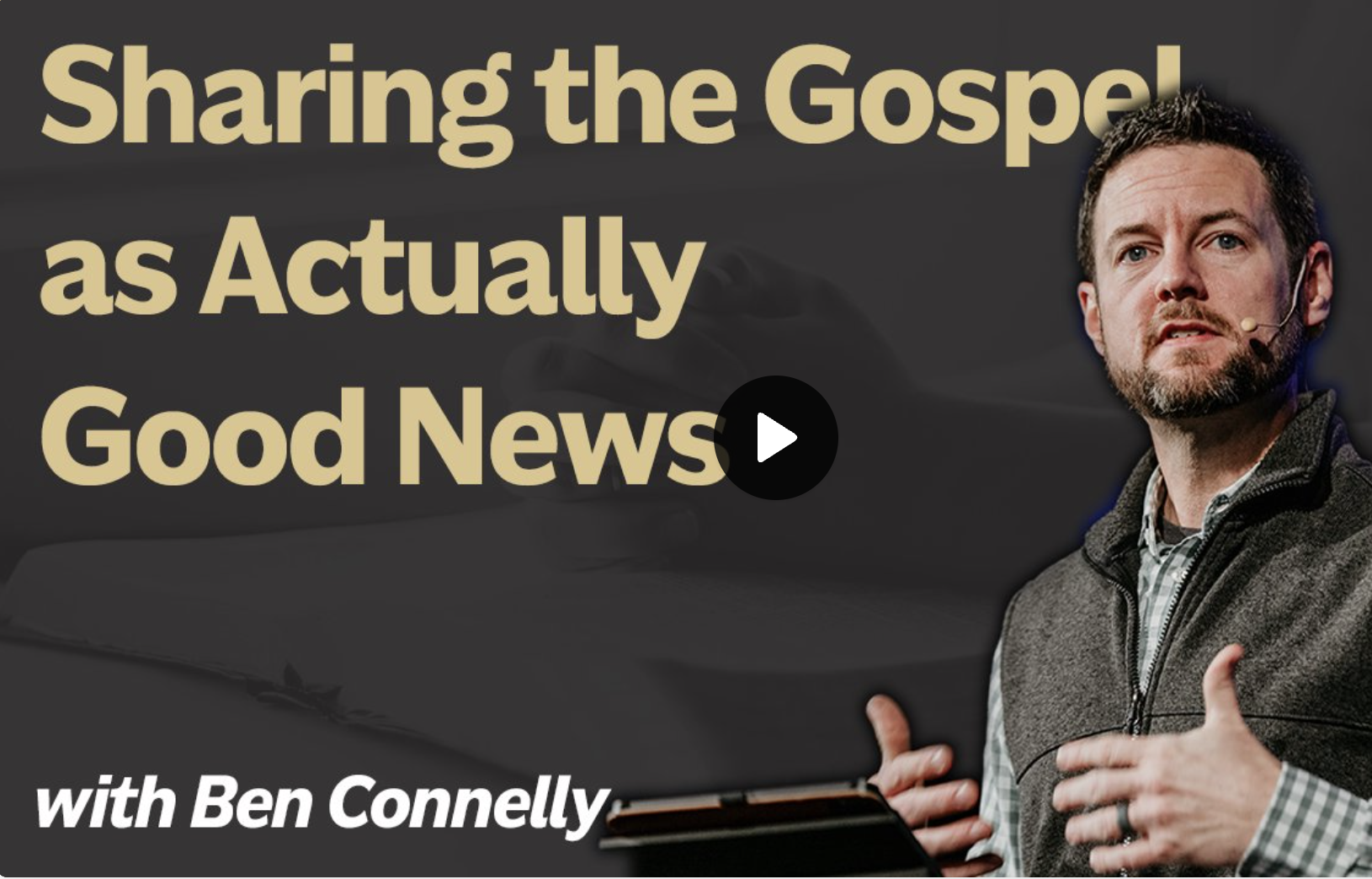 Sharing the Gospel as Actually 'Good News'