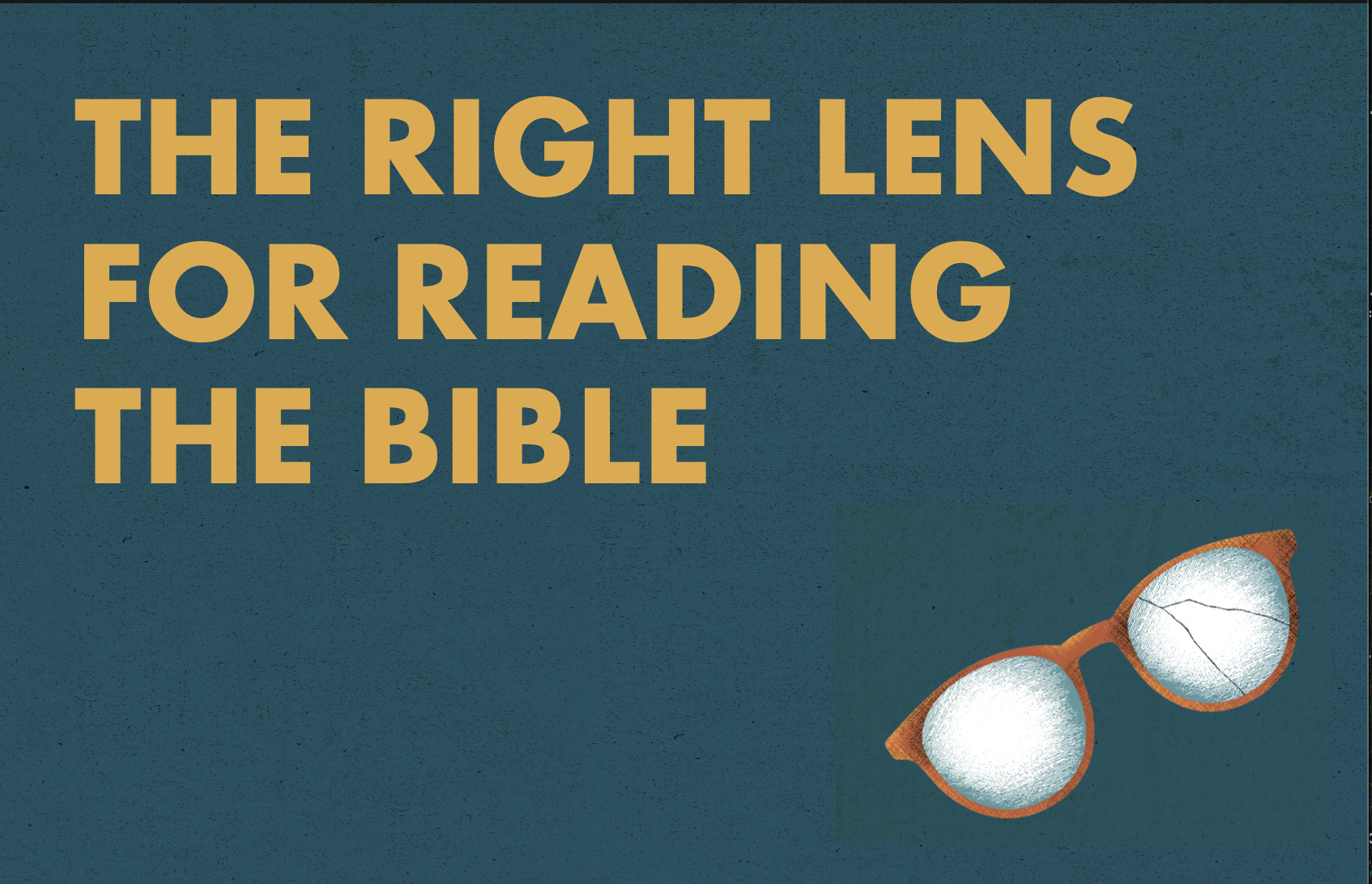 The Right Lens for Reading the Bible