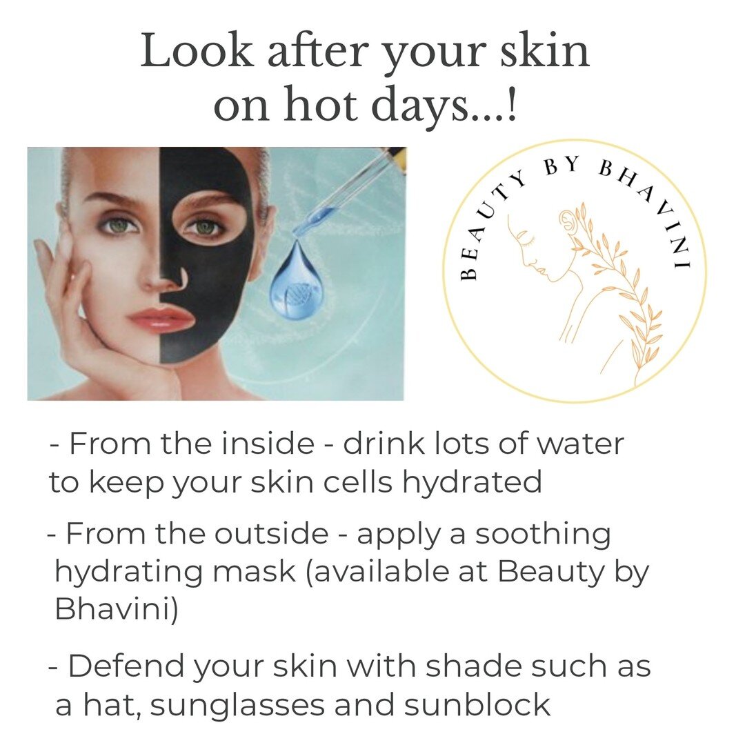 Reading post: 
Look after your skin on hot days!

Summer is going great but with the high heat and humidity, looking after your skin can be challenging.  Here are some essential reminders...
.
- Drink plenty of water. Avoid caffeine, alcohol and smok