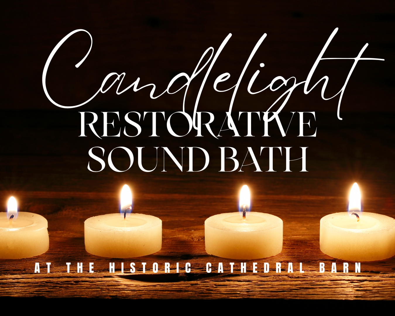 CANDLELIT RESTORATIVE YOGA + SOUND BATH @HISTORIC CATHEDRAL BARN