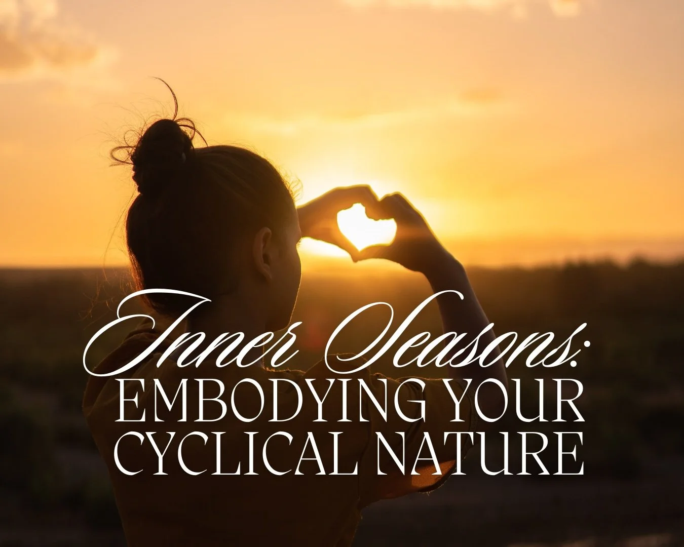 Inner Seasons: Embodying Your Cyclical Nature