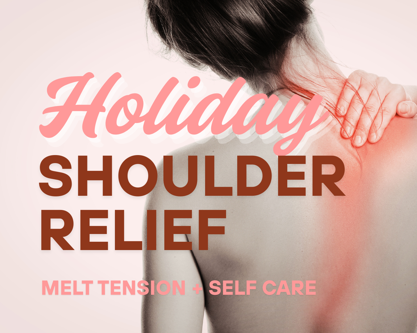 HOLIDAY SHOULDER RELIEF