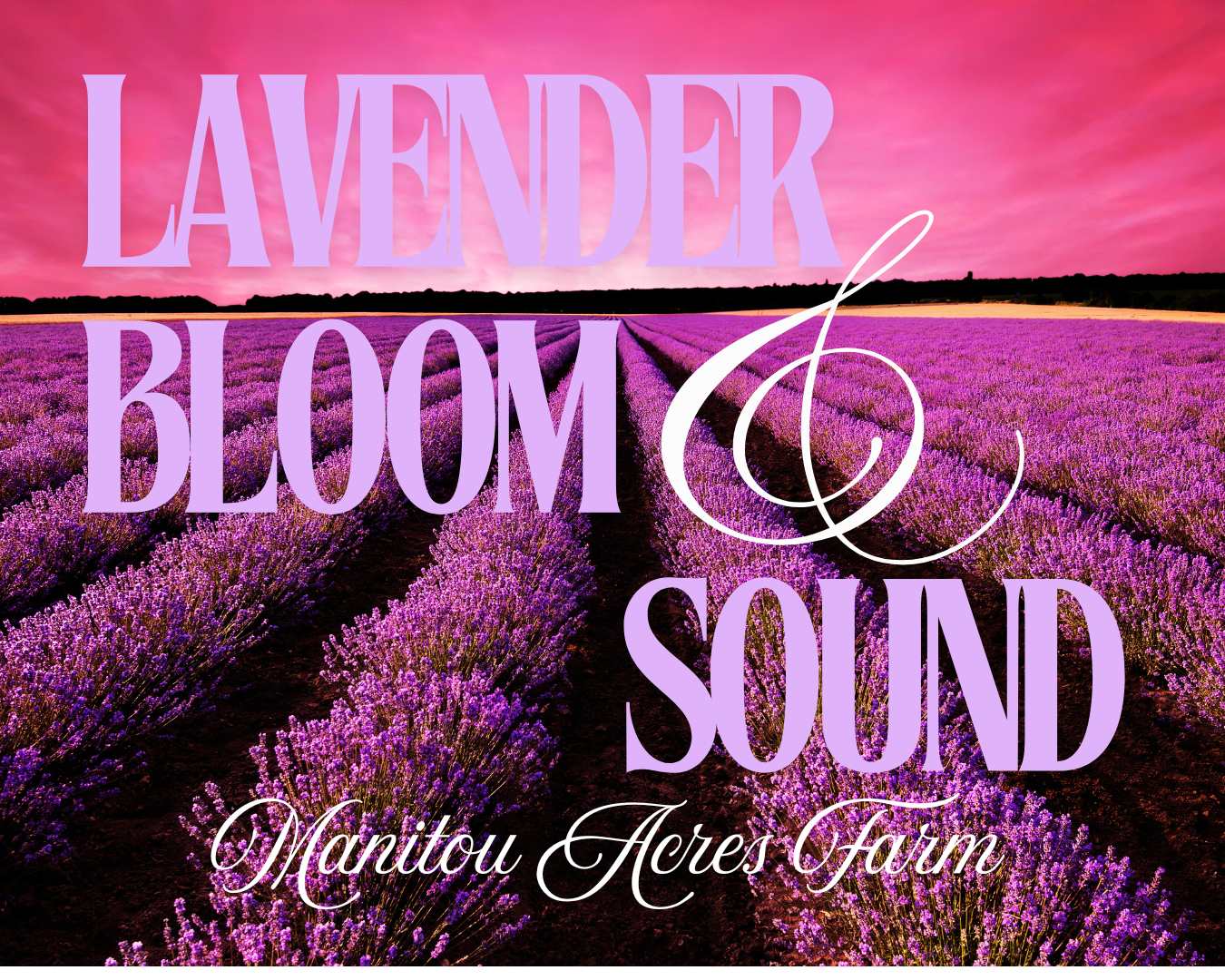 LAVENDER BLOOM &amp; SOUND AT MANITOU ACRES FARM