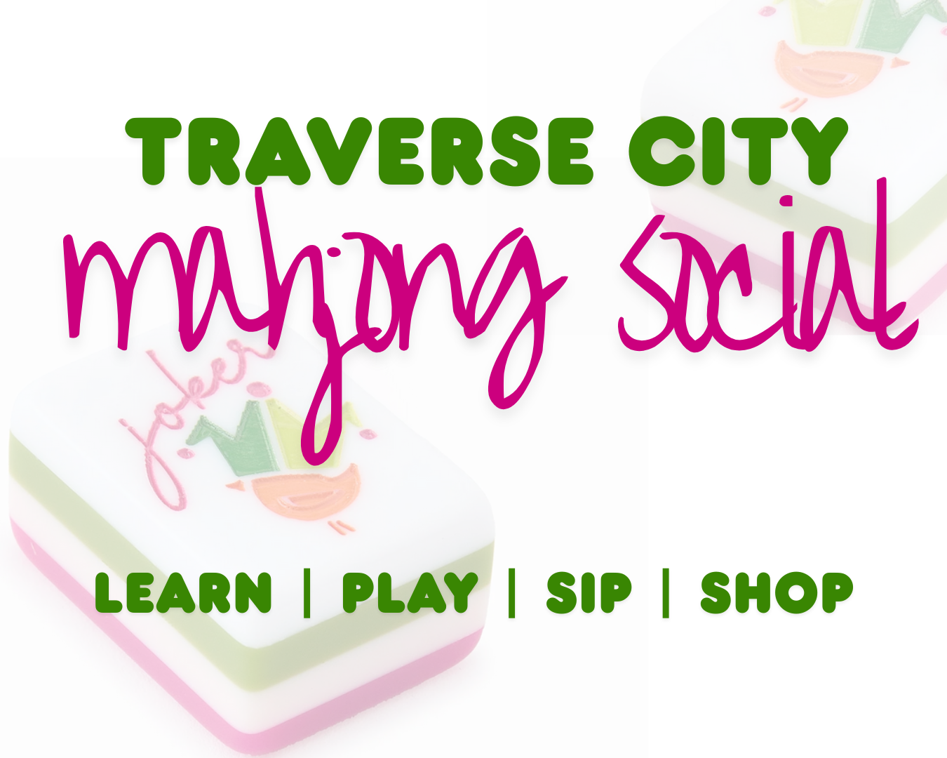 TRAVERSE CITY Mahjong Social