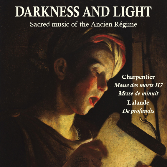 Darkness and Light                                                                                                              Sacred music of the Ancien Régime 