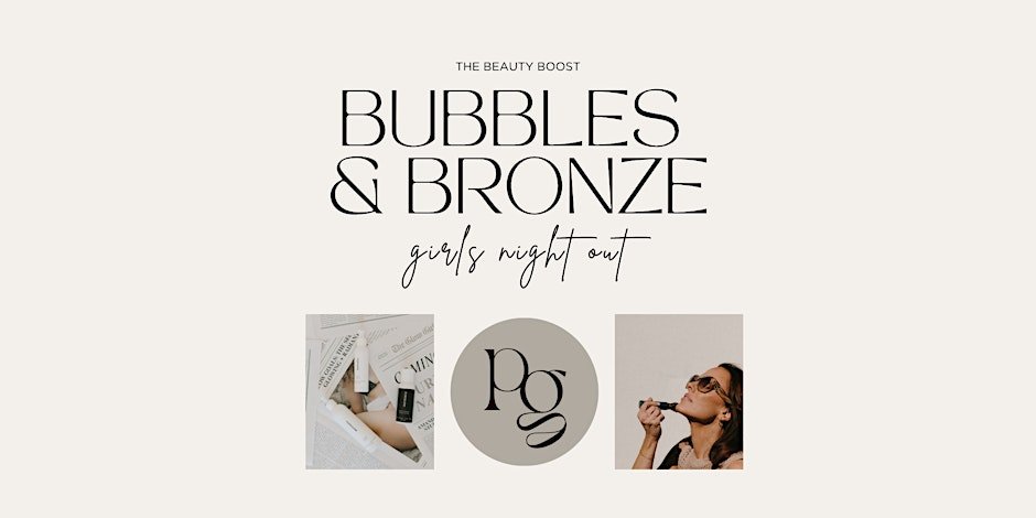 Bubbles & Bronze | Girls Night Out