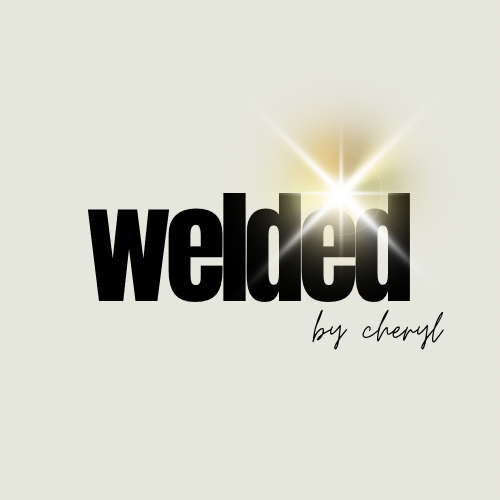 Welded by Cheryl