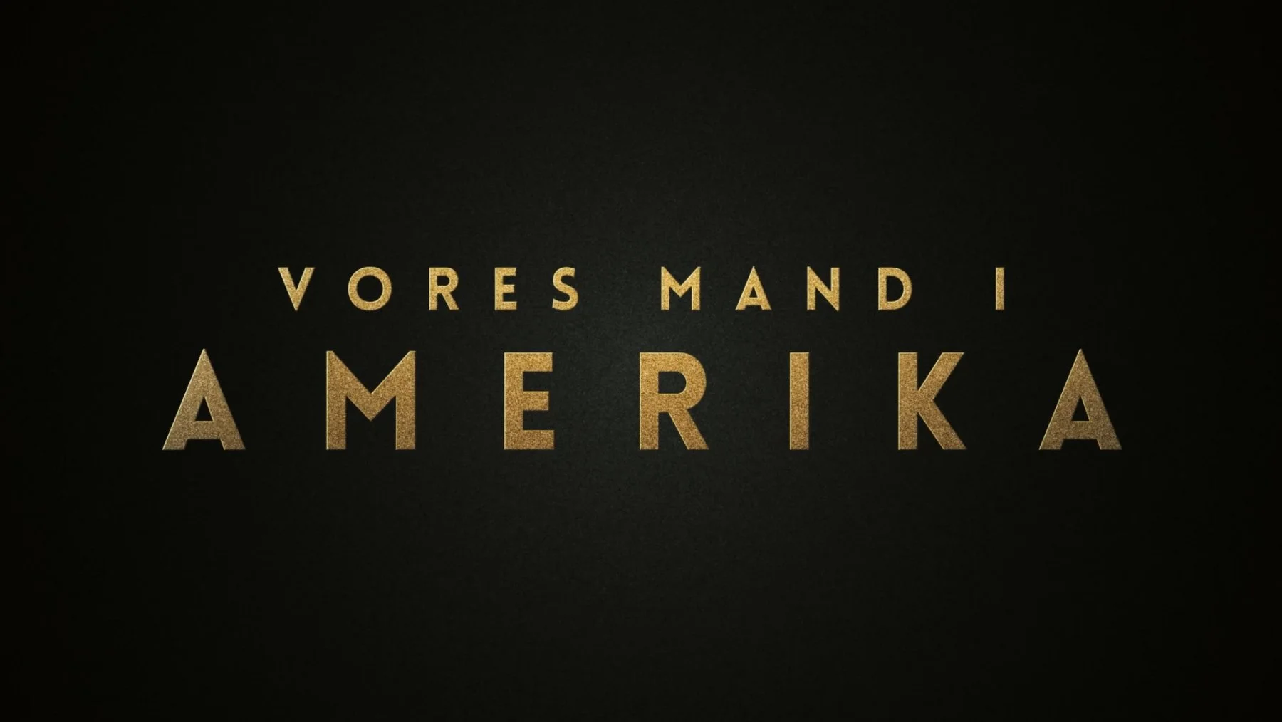 Vores Mand I Amerika