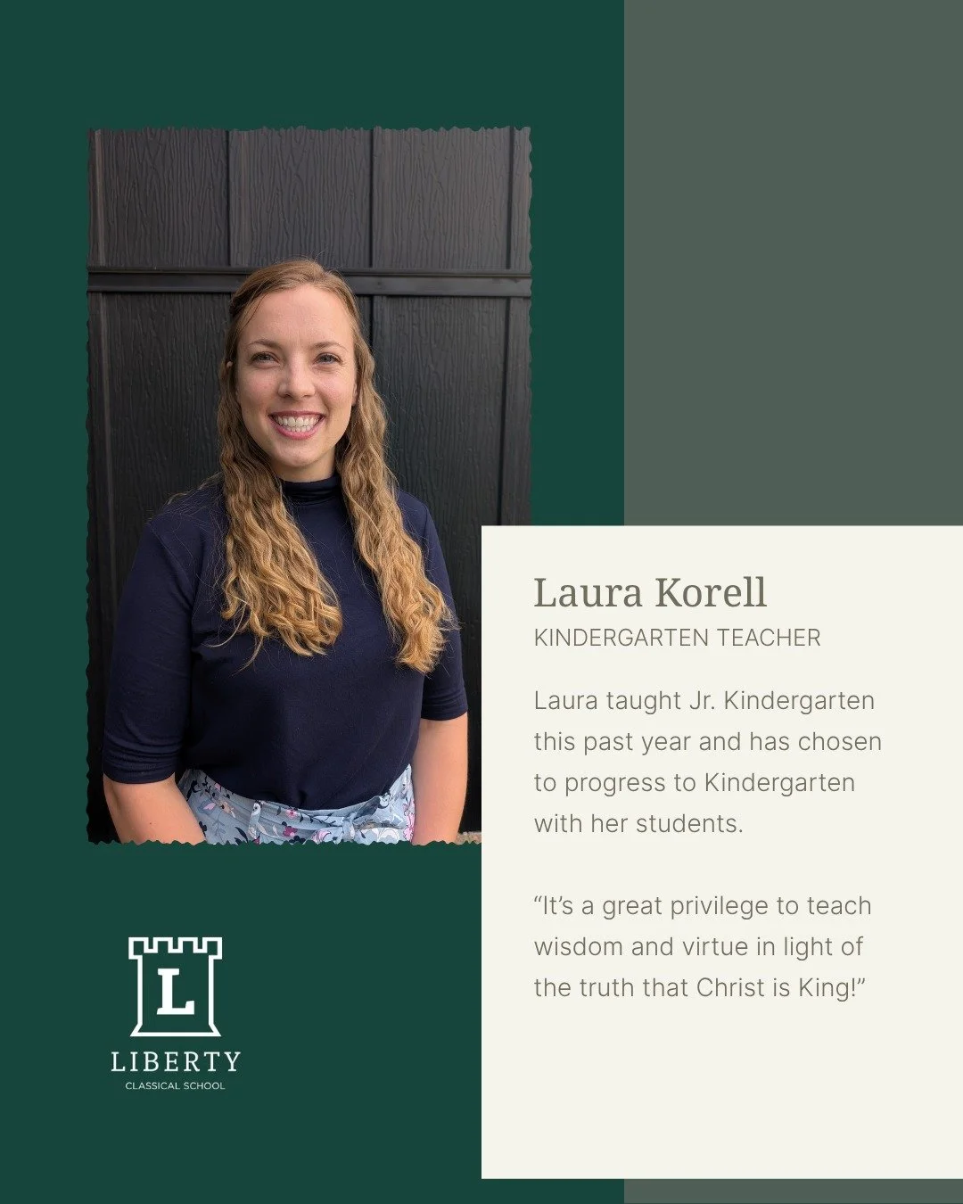 Liberty Classical School is excited to introduce our Kindergarten teacher for the upcoming school year! Mrs. Korell brings a kind heart, a love for young learners, and a deep commitment to Christ-centered education. She is passionate about helping st