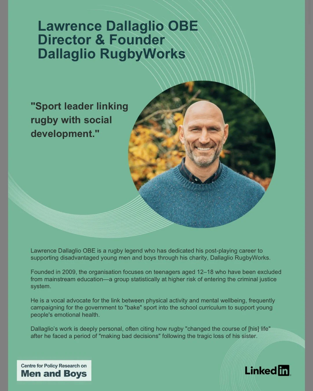 We&rsquo;re proud to share that our founder, Lawrence Dallaglio, has been named in the UK&rsquo;s Top 100 Champions for Men and Boys 2026 by the Centre for Policy Research on Men and Boys.

Boys and young men today face significant challenges: many g