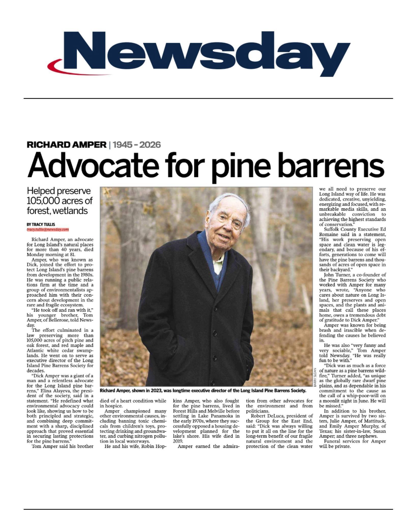 Richard "Dick" Amper was a titan of Long Island's environmental movement. As executive director of the Long Island Pine Barrens Society, he helped to preserve thousands of acres of forests and wetlands, fought against irresponsible developm