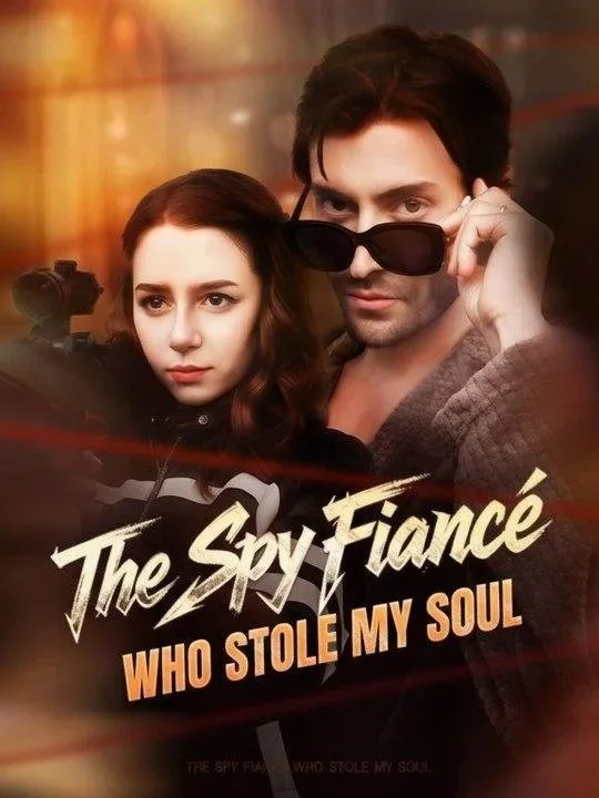 The Spy Fiancé Who Stole My Soul (2025)