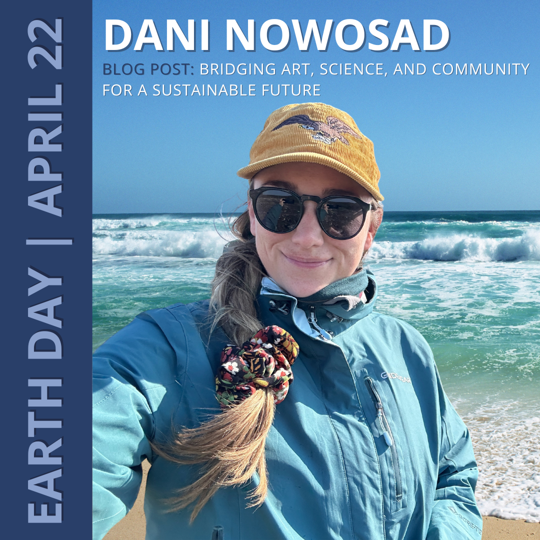 Earth Day Spotlight: Dani Nowosad – Bridging Art, Science, and Community for a Sustainable Future