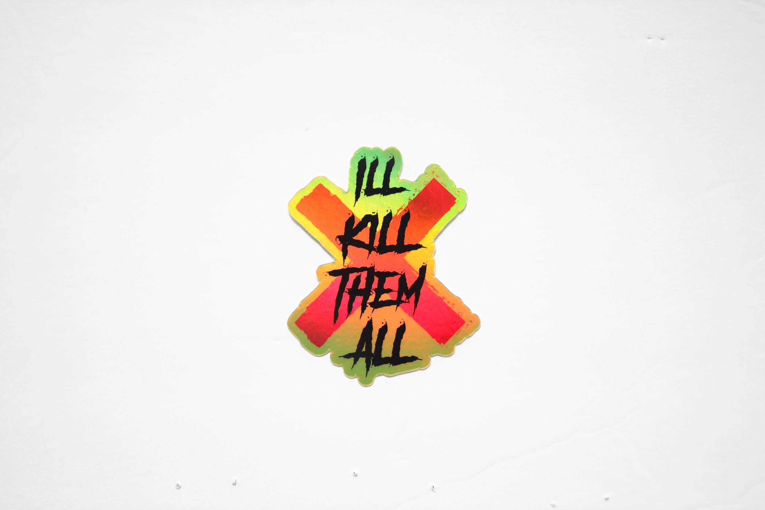 I’LL KILL THEM ALL (Holographic)
