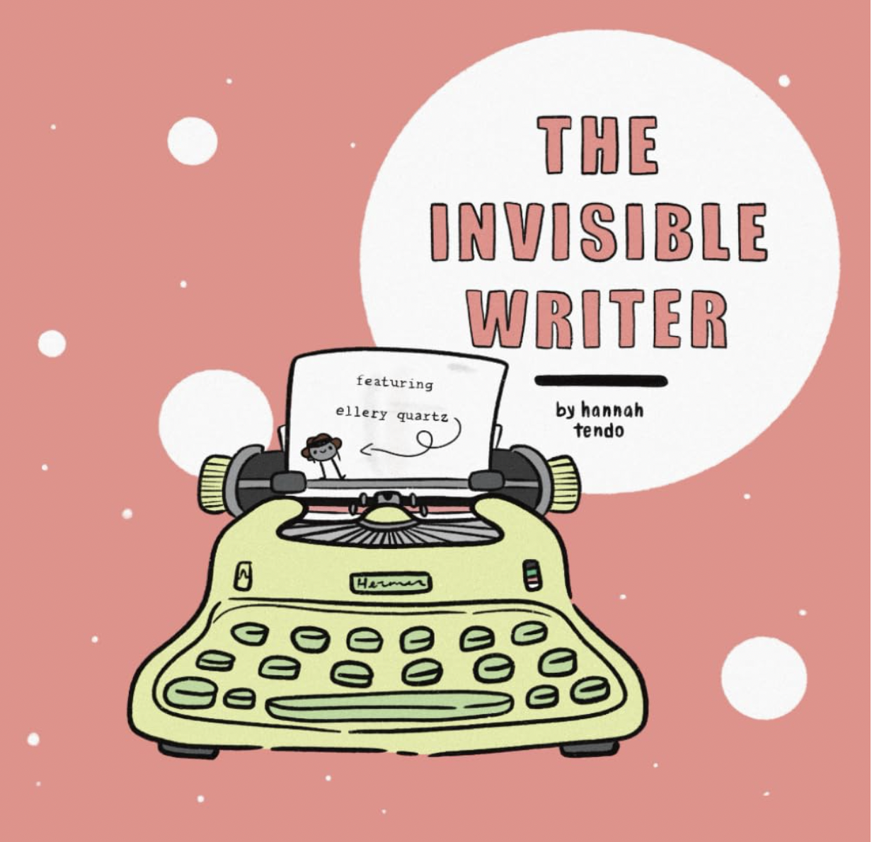 The Invisible Writer: Featuring Ellery Quartz