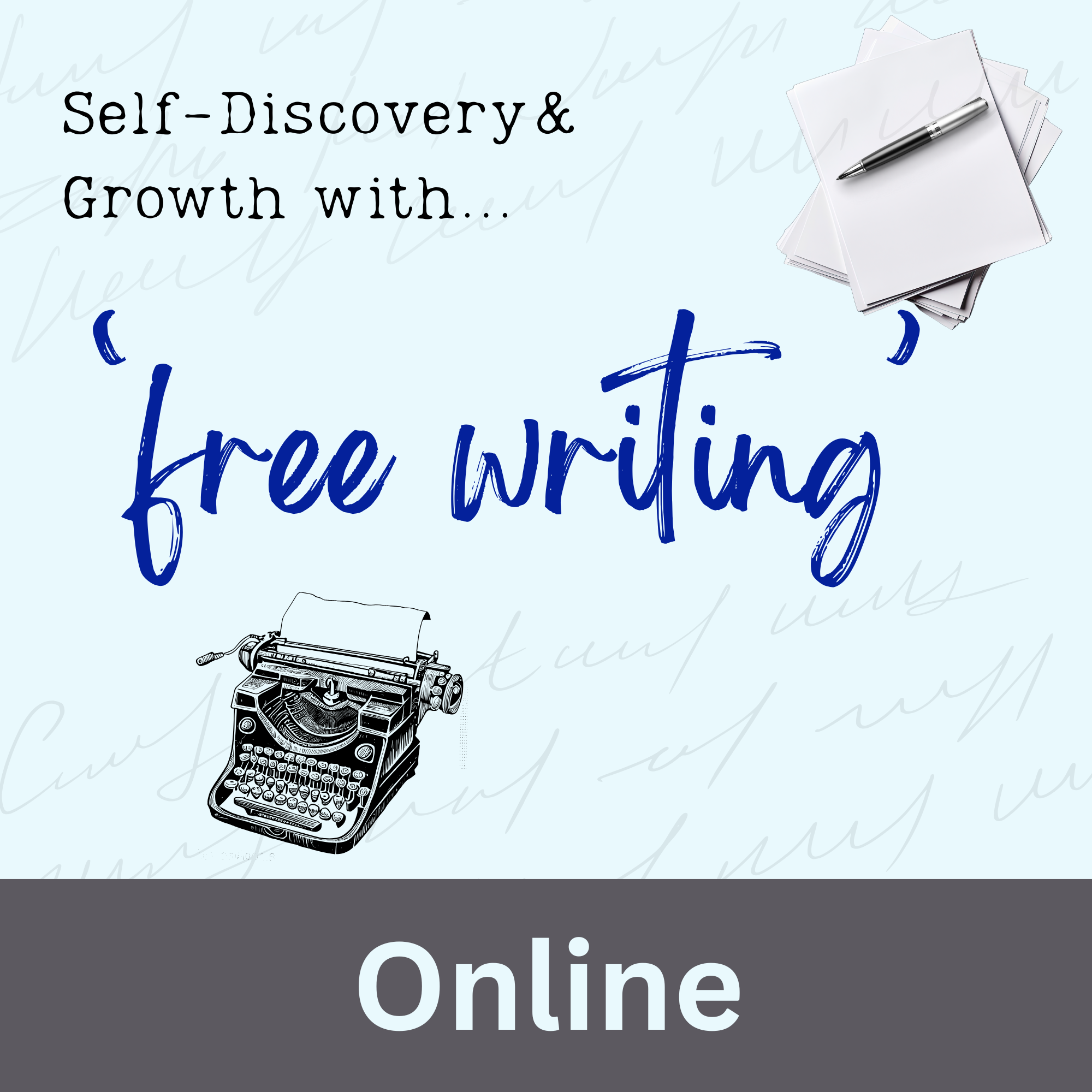 ‘Free Writing’ for Self Discovery and Growth (Online)
