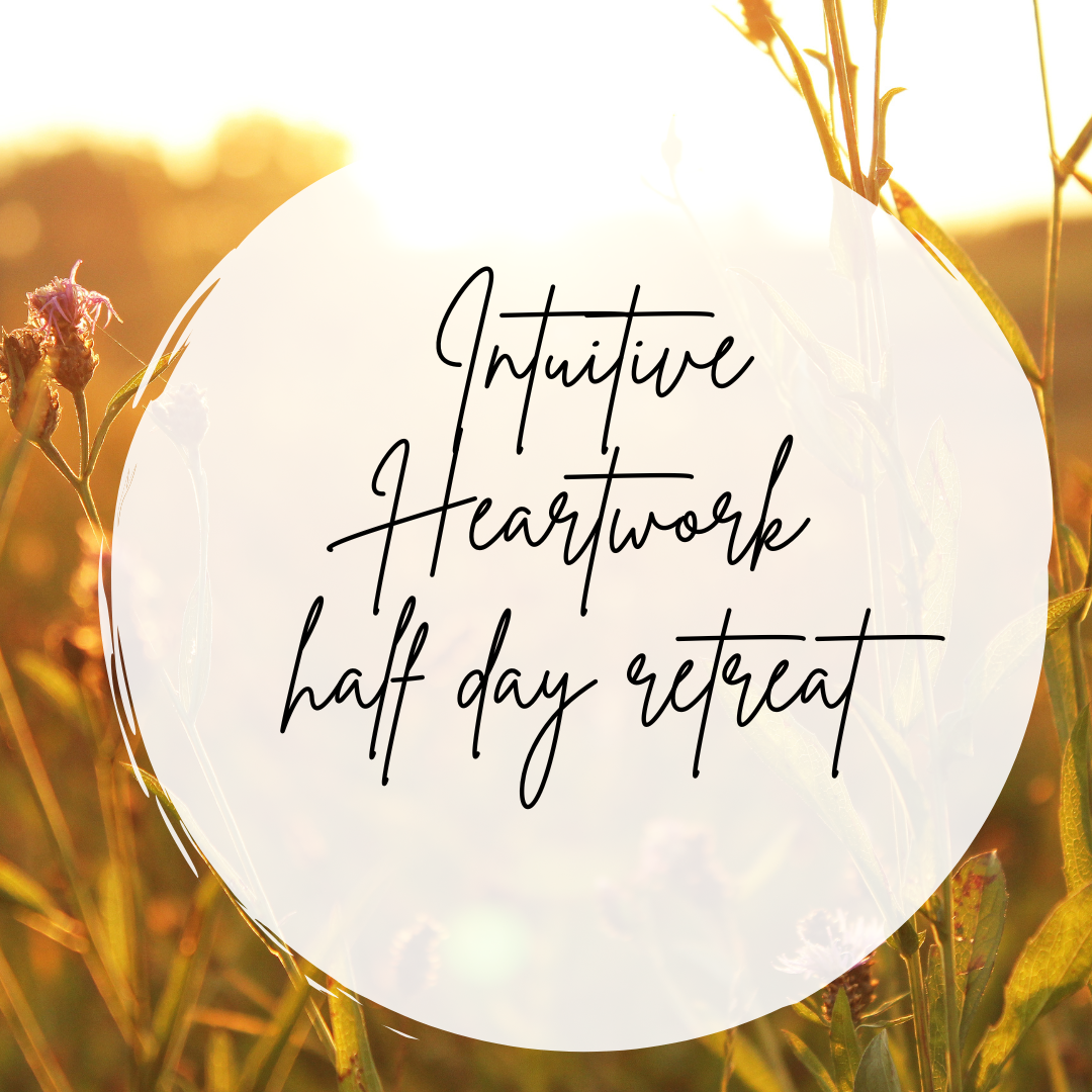 Intuitive Heartwork - Half Day Retreat