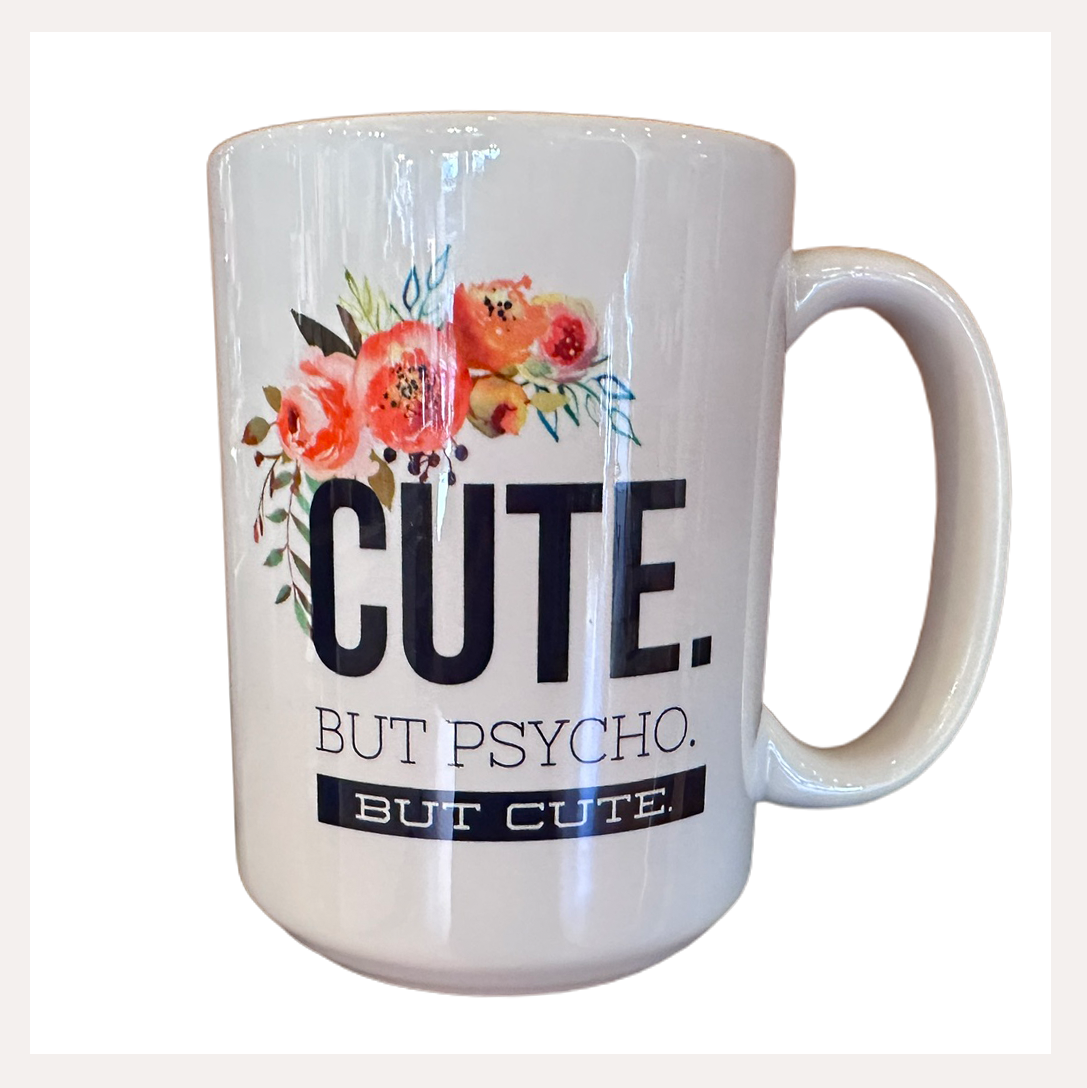 Cute. But Psycho. But Cute. Mug, 15 oz. | She Mugs