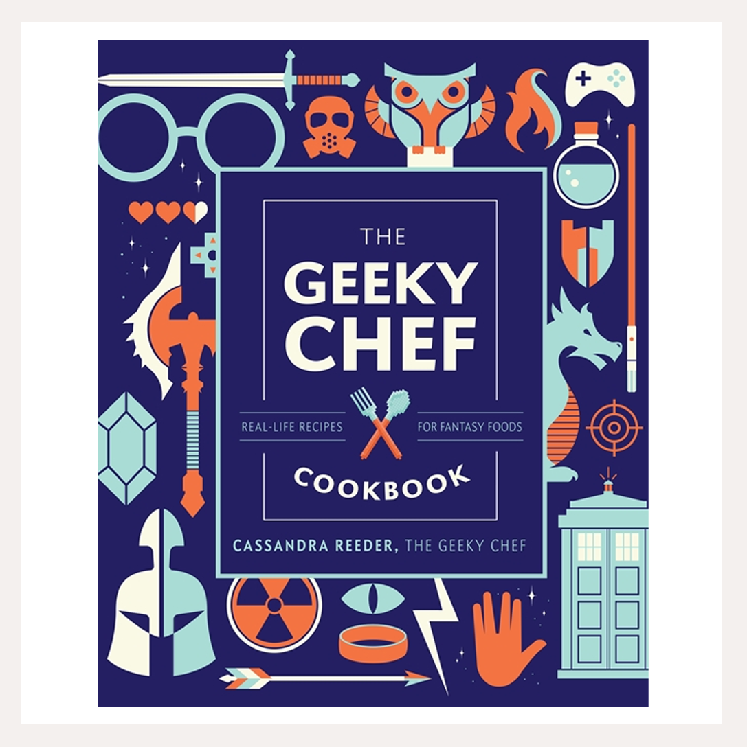 The Geeky Chef Cookbook | Cassandra Reeder