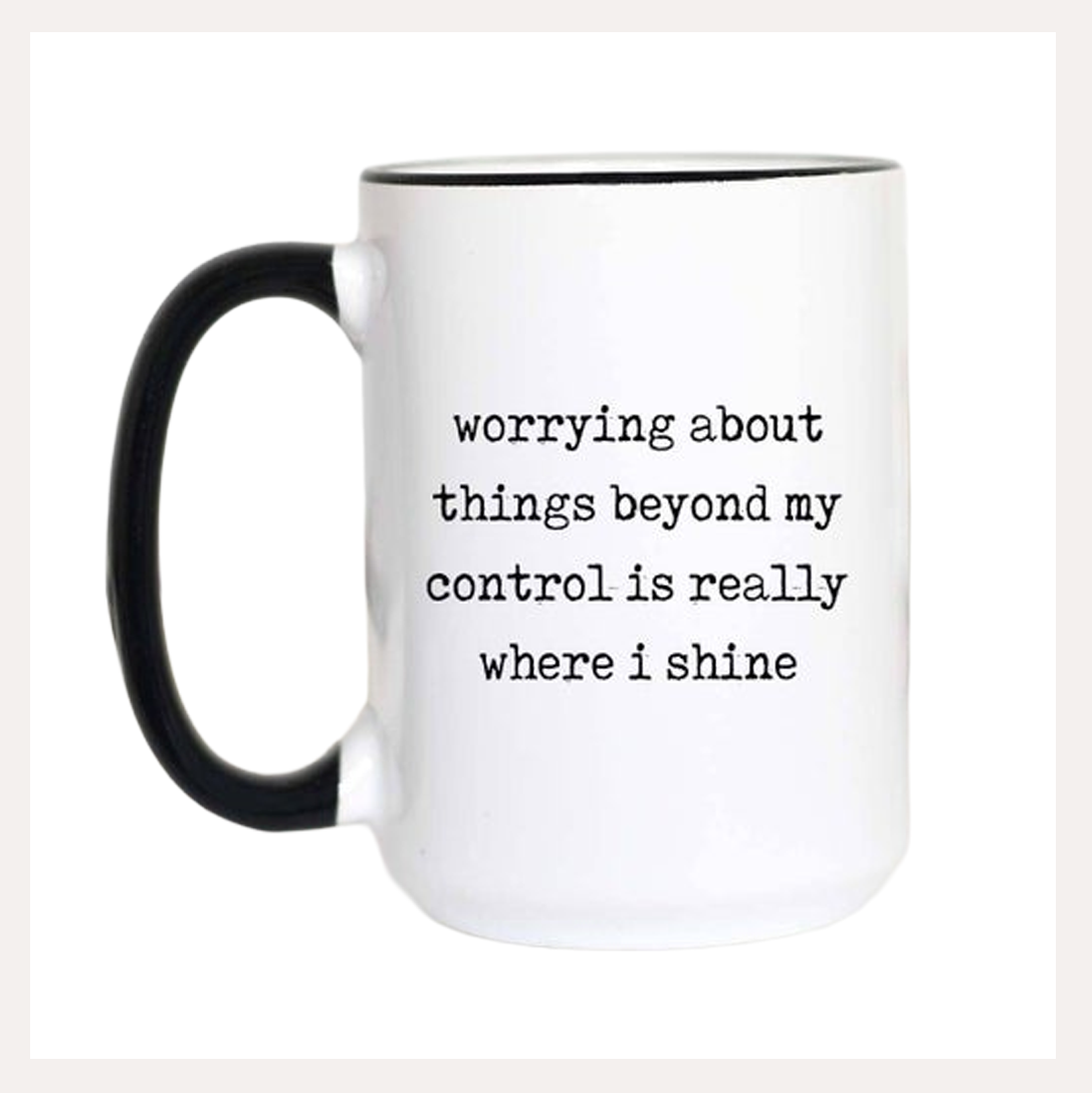 Worrying About Things Mug, 15 oz. | Mugsby