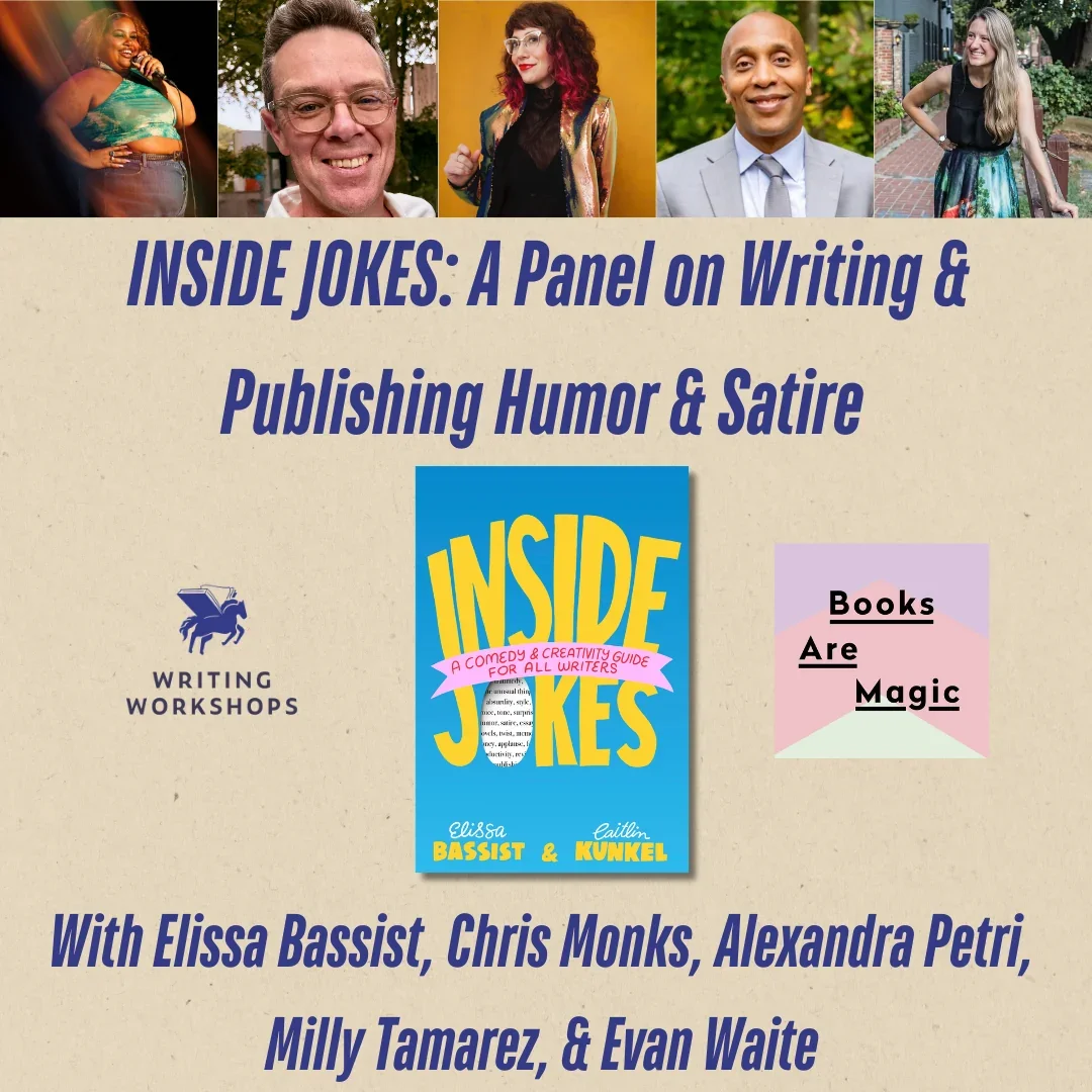 INSIDE JOKES: A Virtual Panel on Writing and Publishing Humor and Satire with Chris Monks, Alexandra Petri, Milly Tamarez, and Evan Waite