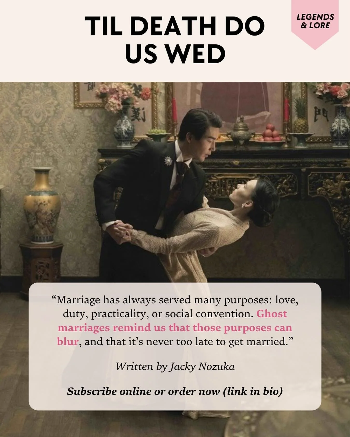 &ldquo;&rsquo;Til Death Do Us Wed&rdquo; by Jacky Nozuka delves into the haunting world of ghost marriages, binding the dead to the dead, or the dead to the living. From Malaysia to Japan to Taiwan, this piece explores how love, duty, and belief exte