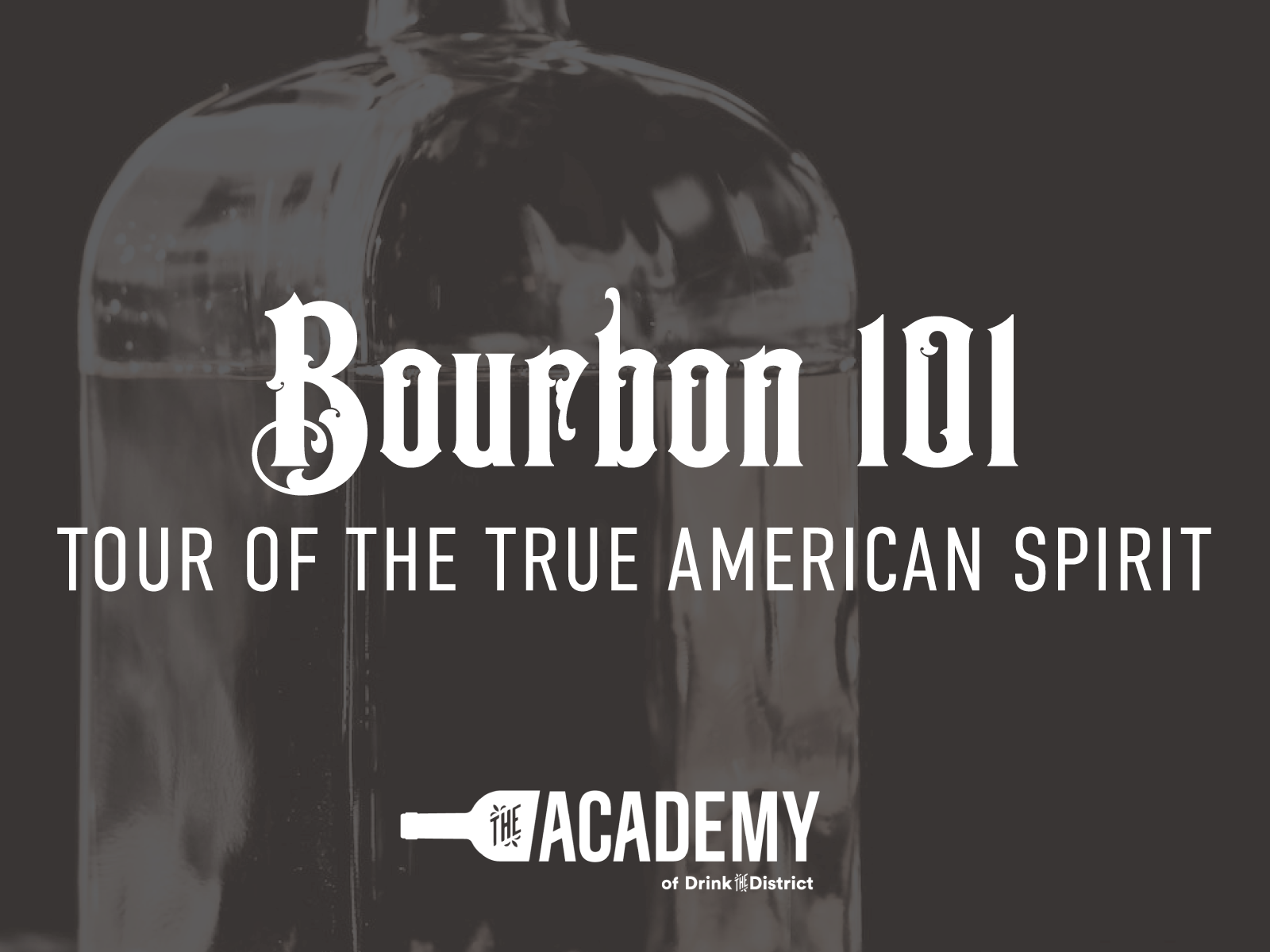 Academy Tasting Experience: Bourbon 101
