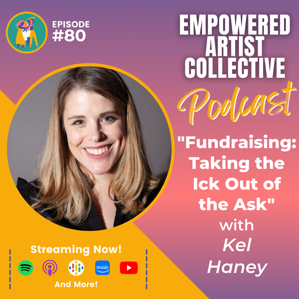 Empowered Artist Collective - Fundraising: Taking the Ick Out of the Ask