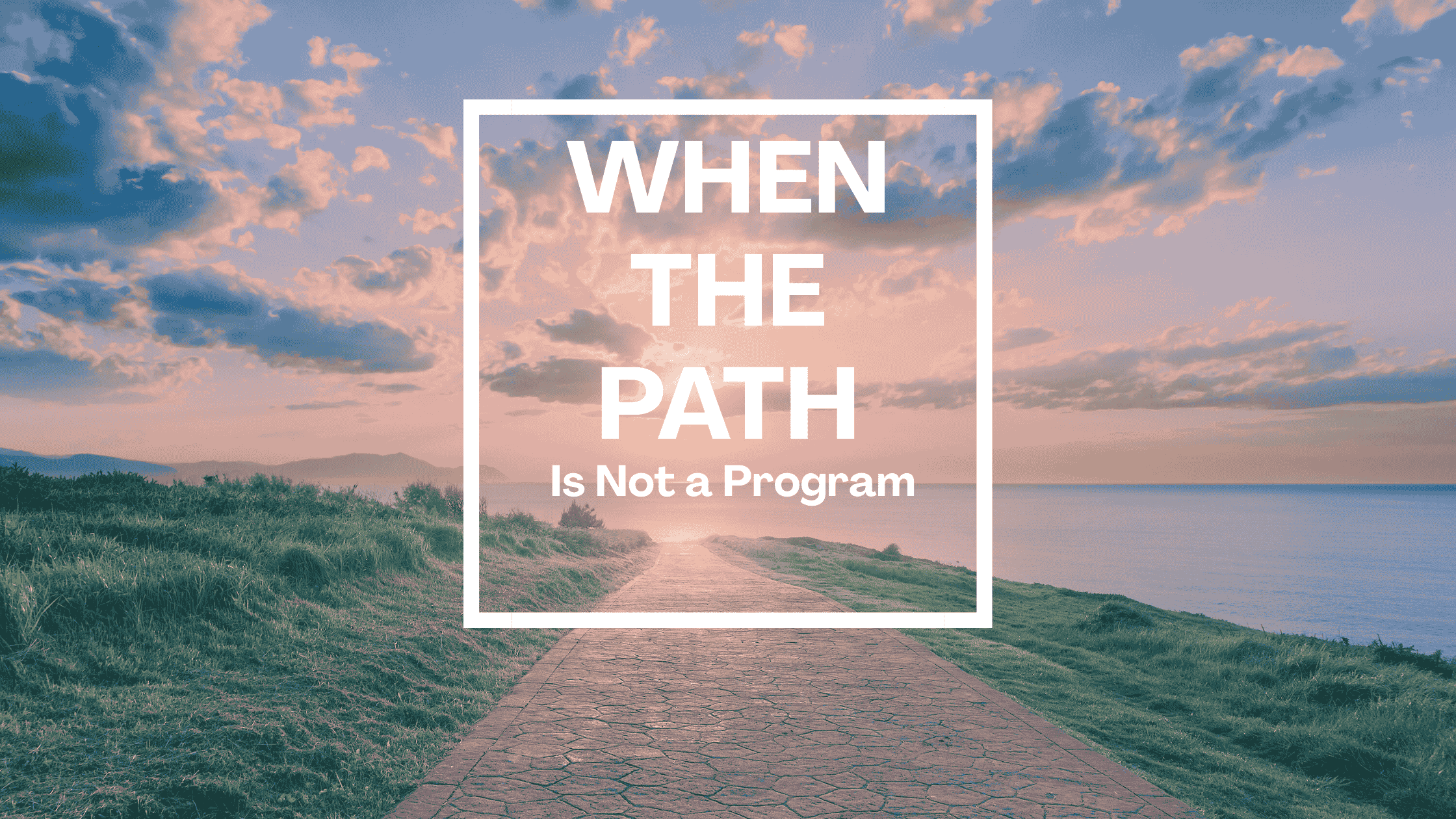 When the Path Is Not a Program