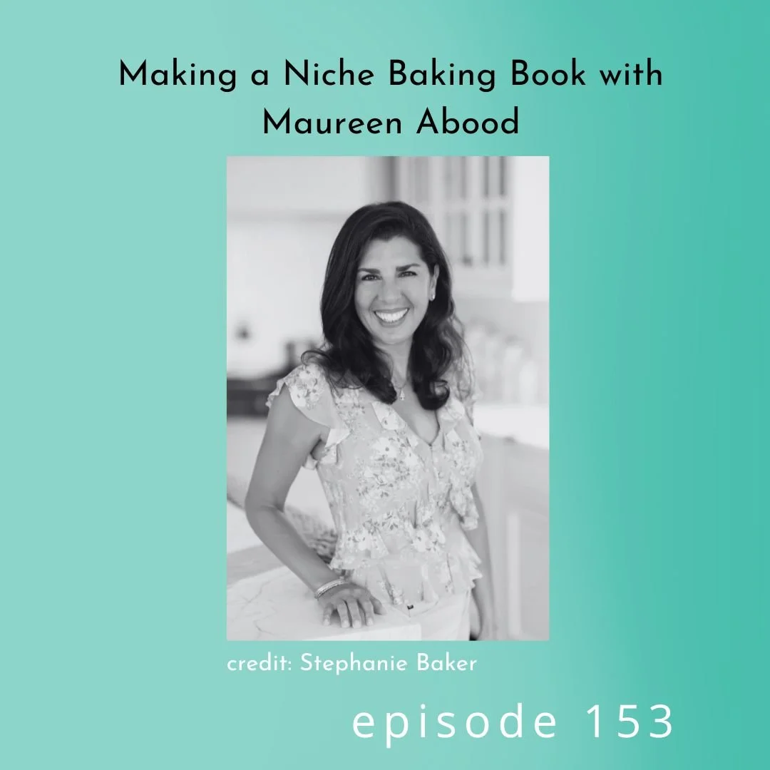 153: Making a Niche Baking Book with Maureen Abood