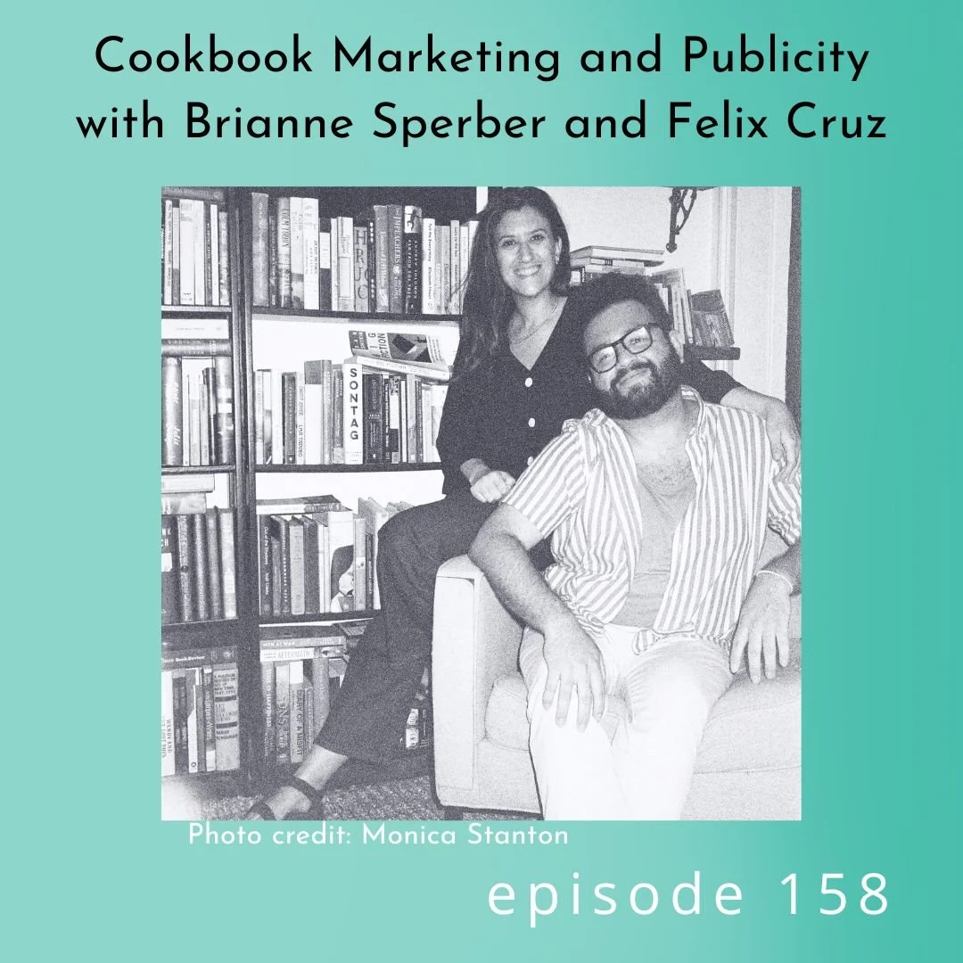 158: Cookbook Marketing and Publicity with Brianne Sperber and Felix Cruz 
