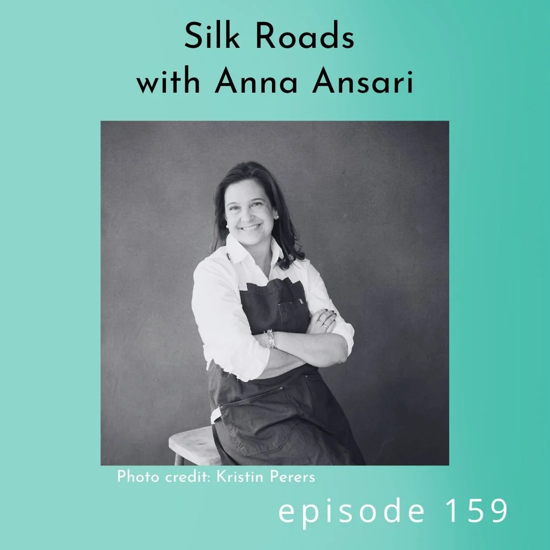 159: Silk Roads with Anna Ansari
