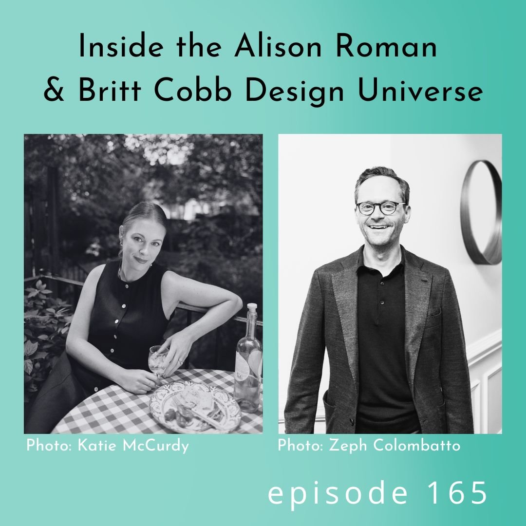 165: Inside the Alison Roman and Britt Cobb Design Universe