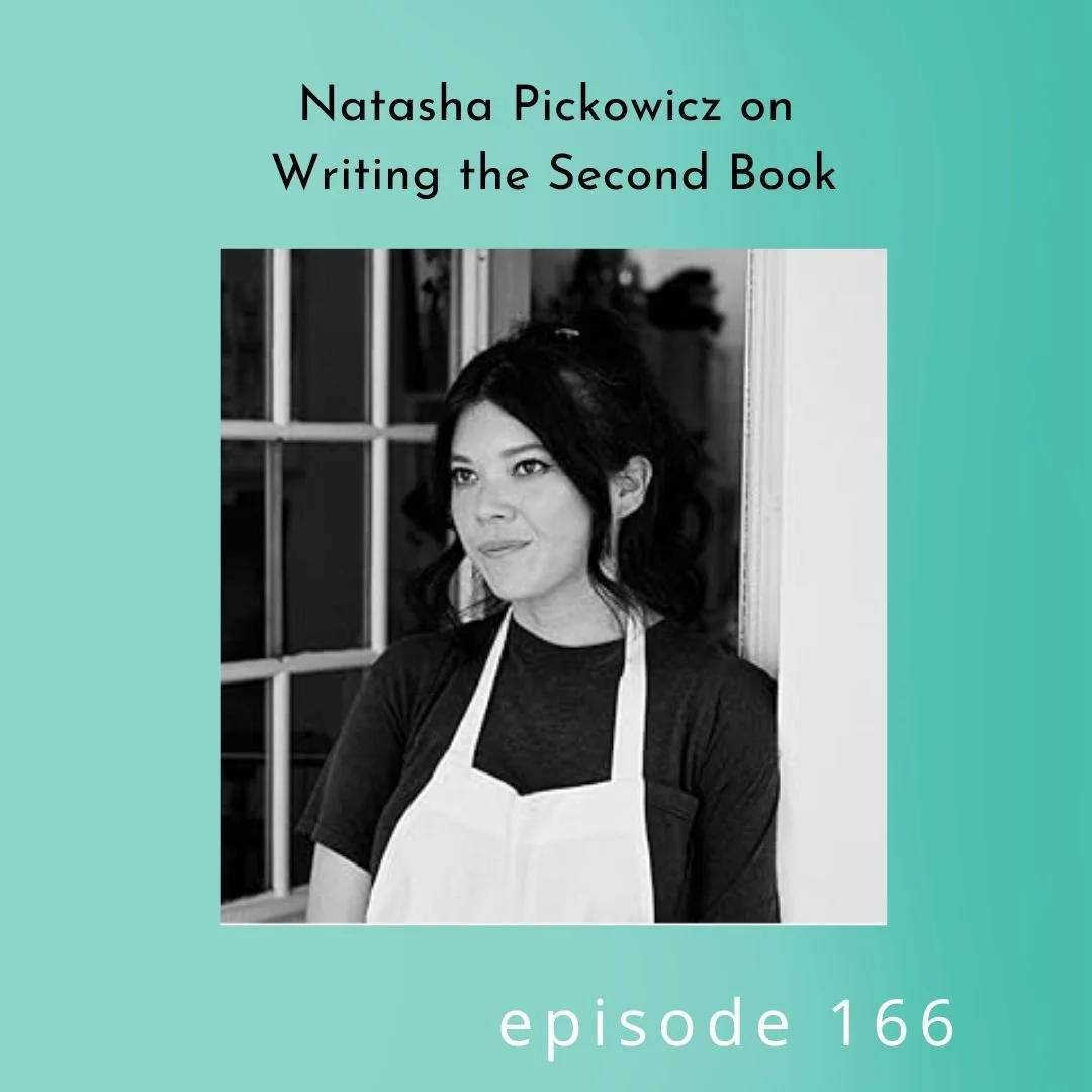 166: Natasha Pickowicz on Writing the Second Book