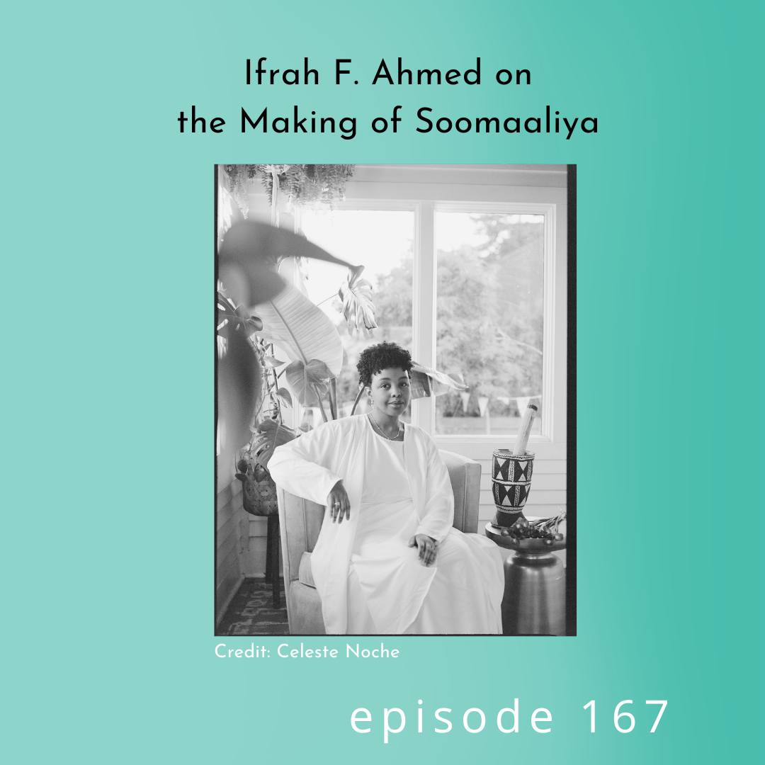 167: Ifrah F. Ahmed on the Making of Soomaaliya 