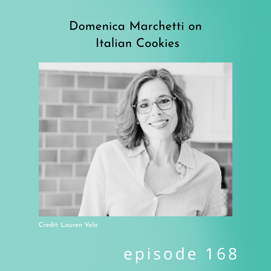168: Domenica Marchetti on Italian Cookies