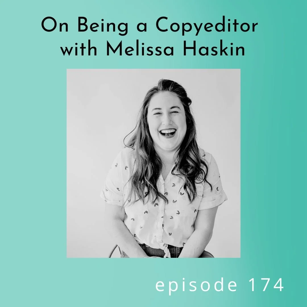 174: On Being a Copyeditor with Melissa Haskin
