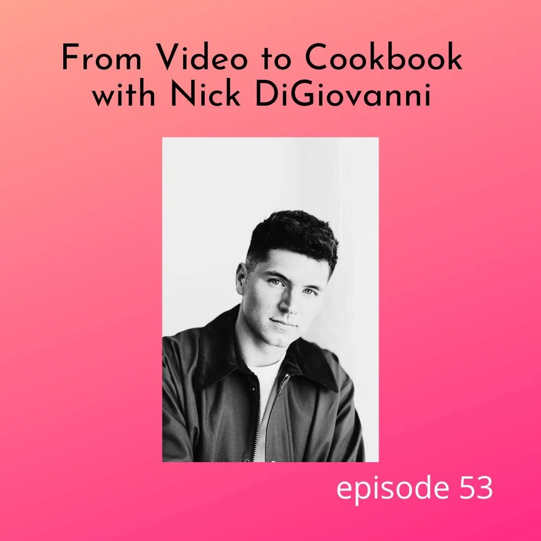 53 From Video to Cookbook with Nick DiGiovanni — Everything